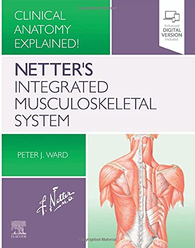 netters-integrated-musculoskeletal-system-clinical-anatomy-explained-1ed