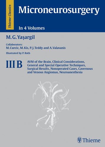 microneurosurgery-volume-3b-avm-of-the-brain-clinical-considerations-general-and-special-operative-techniques-surgical-results-nonoperated-cases-cavernous-and-venous-angiomas-neuroanesthesia-1e