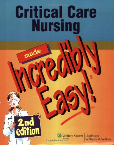 critical-care-nursing-made-incredibly-easy-2ed-pbold-edition
