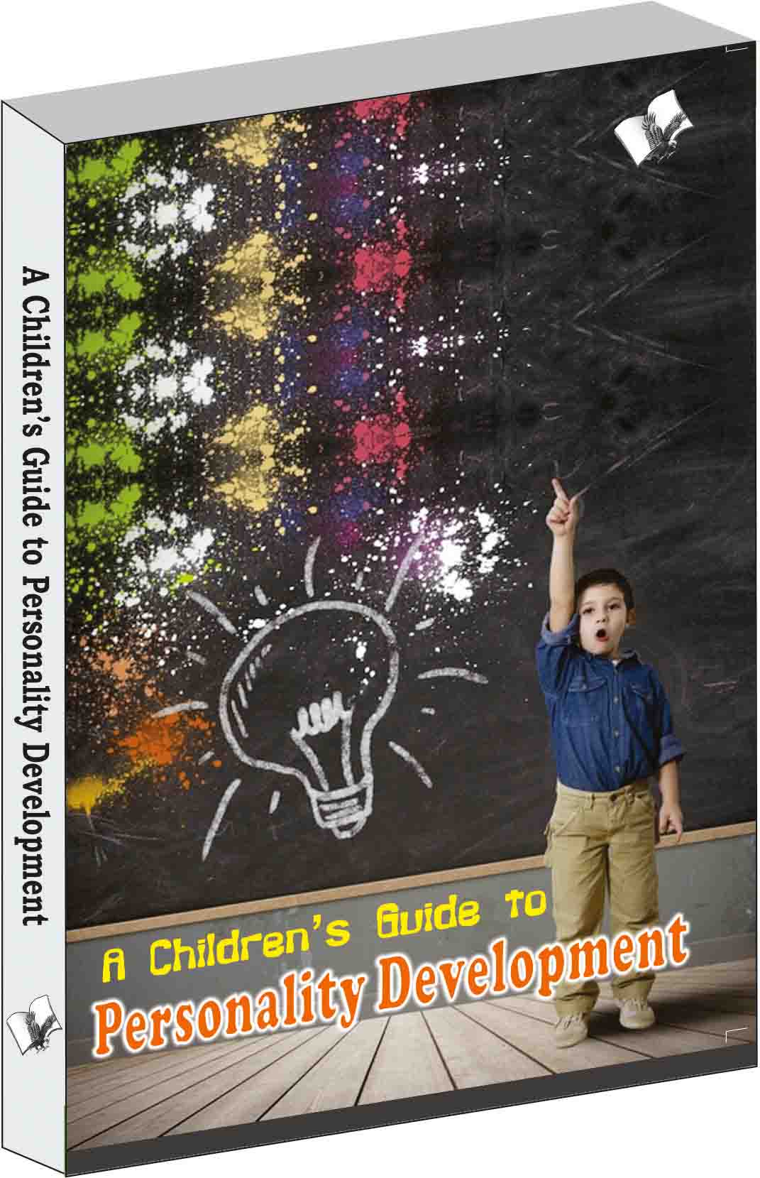 a-childrens-guide-to-personality-development-parental-guide-to-enhance-a-childs-total-performance