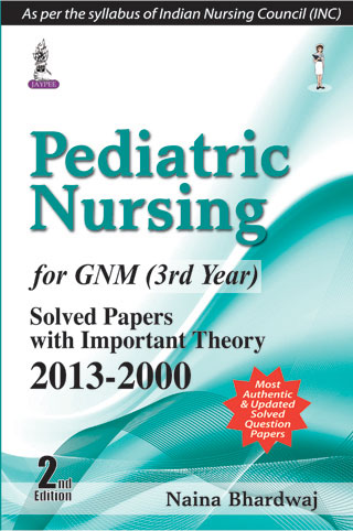pediatric-nursing-for-gnm-3rd-year-solved-papers-with-important-theory-2013-2000-2e