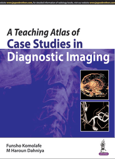 a-teaching-atlas-of-case-studies-in-diagnostic-imaging