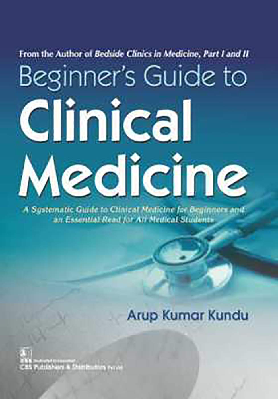 beginners-guide-to-clinical-medicine-from-the-author-of-bedside-clinics-in-medicine-part-i-and-ii-pb